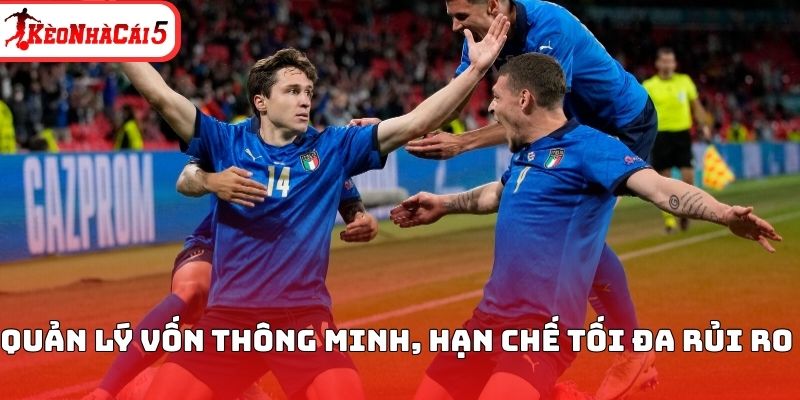 Quản lý vốn thông minh, hạn chế tối đa rủi ro