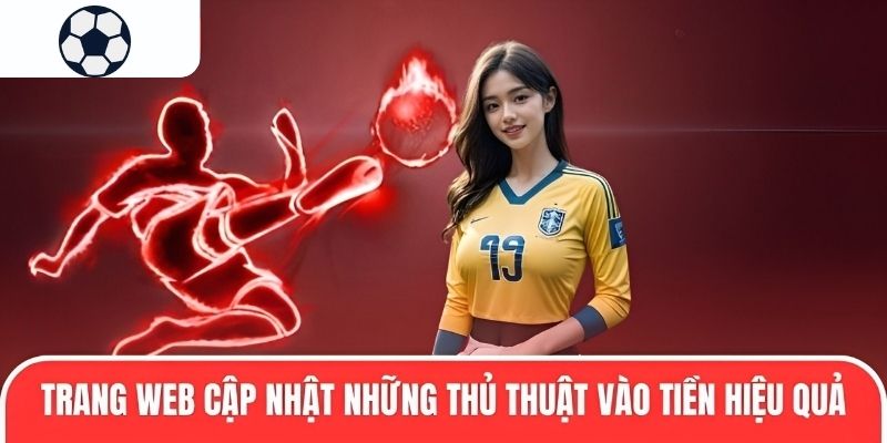 Trang web cập nhật những thủ thuật vào tiền hiệu quả